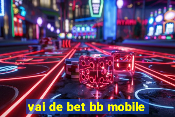 vai de bet bb mobile